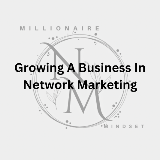 Growing A Business In Network Marketing